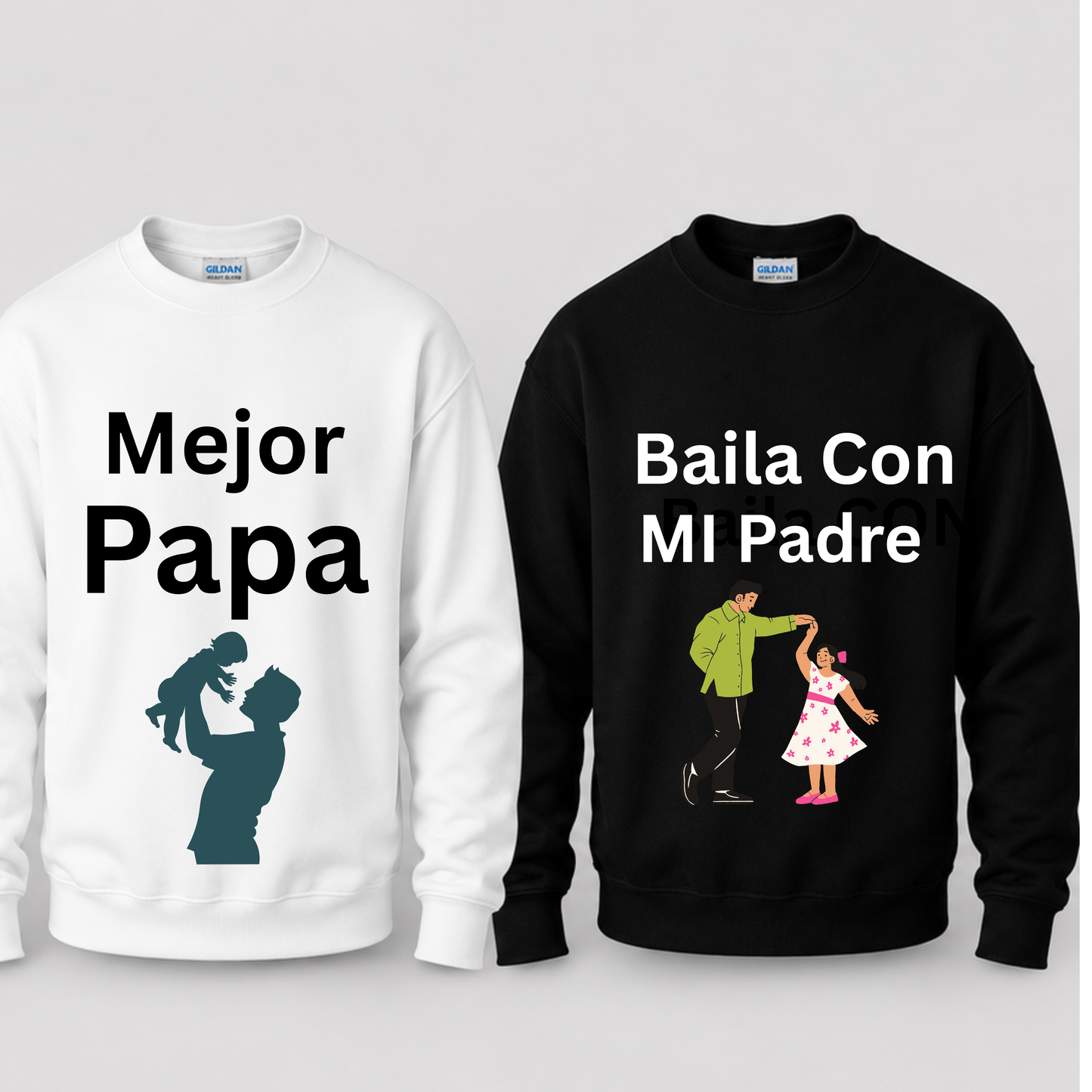 Mejor Papá / Baila Con Mi Padre Crewneck Sweatshirt — Father’s Day Spanish Dad Sweatshirt