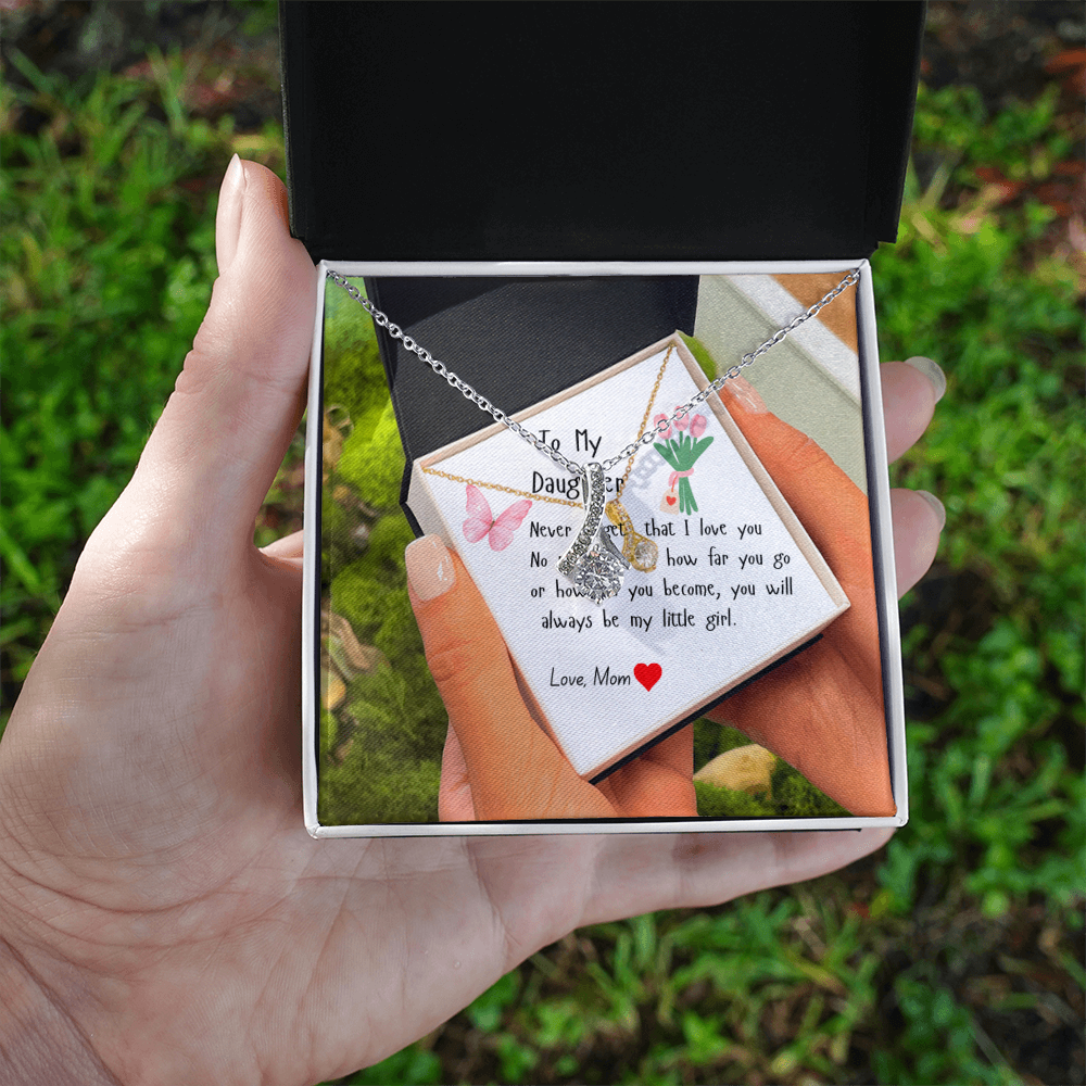 To My Daughter Never Forget that I Love You| Love Mom